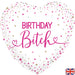 Love Partying Foil Balloon Happy Birthday Bi%ch 18 Inch Round